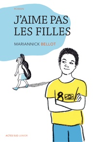 Mariannick Bellot - J'aime pas les filles.
