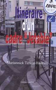 Mariannick Téruin-Hauville - Itinéraire d'un cadre "jetable" - Le repos forcé du quinqua.