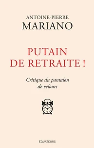 Putain de retraite !