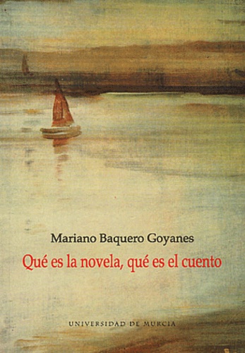 Mariano Baquero Goyanes - Qué es la novela, qué es el cuento?.