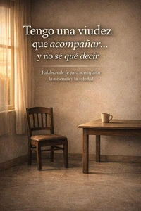 Tengo una viudez que acompañar... y no sé qué decir