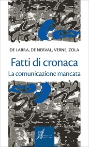 Mariano José Émile Zola De Larra et Gérard de Nerval - Fatti di cronaca.