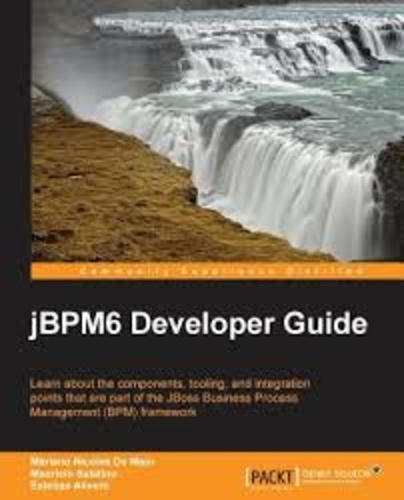 Mariano Nicolas de Maio et Mauricio Salatino - jBPM 6 Developer Guide.