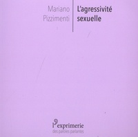 Mariano Pizzimenti - L'agressivité sexuelle.