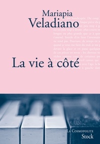 Mariapia Veladiano - La vie à côté - Traduit de l’italien par Catherine Pierre-Bon.