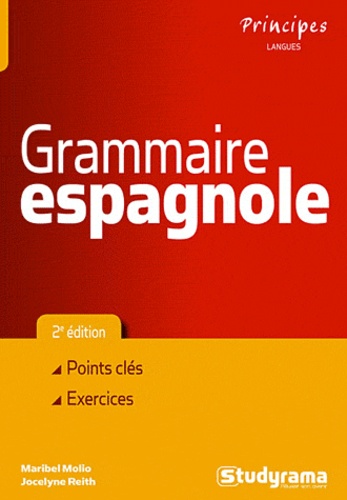 Maribel Molio et Jocelyne Reith - Grammaire espagnole - Points clés - exercices.