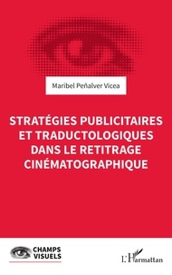 Maribel Peñalver Vicea - Stratégies publicitaires et traductologiques dans le retitrage cinématographique.
