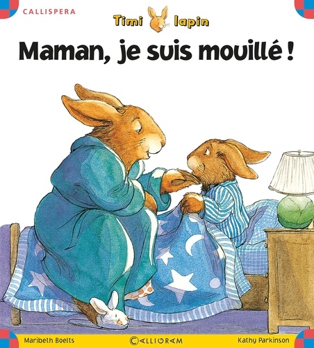 Maribeth Boelts et Kathy Parkinson - Timi lapin Tome 1 : Maman, je suis mouillé !.