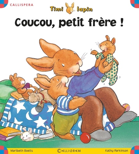 Maribeth Boelts et Kathy Parkinson - Timi lapin Tome 4 : Coucou petit frère !.