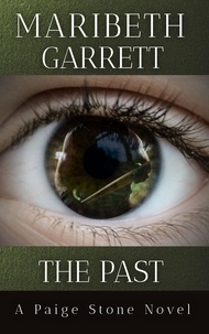  Maribeth Garrett - The Past - Paige Stone Mysteries, #2.