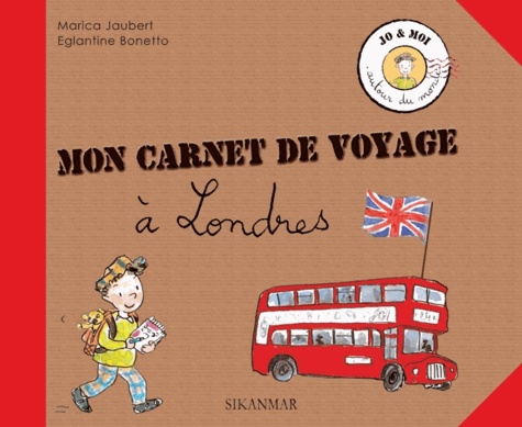Marica Jaubert et Eglantine Bonetto - Mon carnet de voyage à Londres.