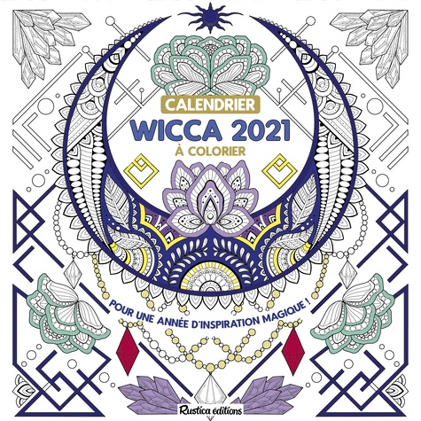 Calendrier wicca à colorier. Pour une année d'inspiration magique !  Edition 2021