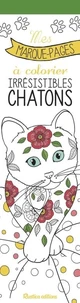 Mes marque-pages à colorier : Irrésistibles chatons