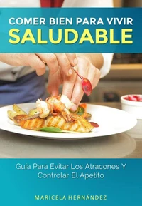 Comer Bien Para Vivir Saludable