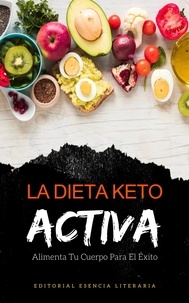  Maricela Hernández López - La Dieta Keto Activa: Alimenta Tu Cuerpo Para El Éxito.