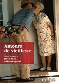 Marick Fèvre et Nicolas Riguidel - Amours de vieillesse.