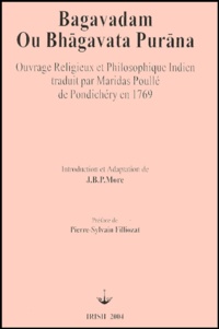 Maridas Poullé - Bagavadam ou Bhagavata Purana - Ouvrage religieux et philosophique indien.