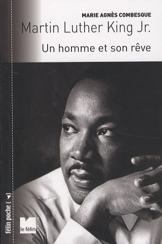 Marie-Agnès Combesque - Martin Luther King Jr - Un homme et son rêve.
