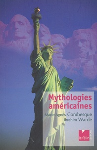 Marie-Agnès Combesque et Ibrahim Warde - Mythologies Americaines.
