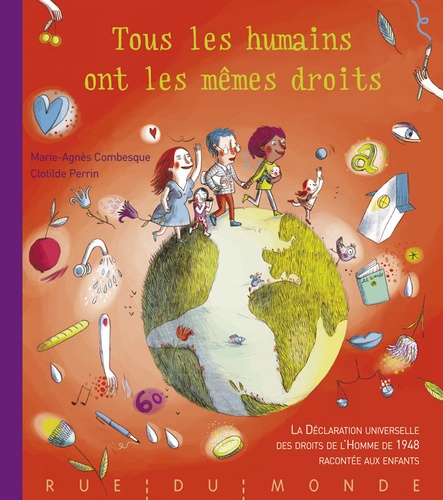 Marie-Agnès Combesque - Tous les humains ont les mêmes droits - La Déclaration universelle des droits de l'Homme de 1948 racontée aux enfants.