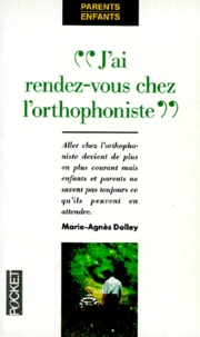 Marie-Agnès Dolley - J'ai rendez-vous avec l'orthophoniste.