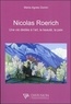 Marie-Agnès Domin - Nicolas Roerich - Une vie dédiée à l'art, la beauté, la paix.