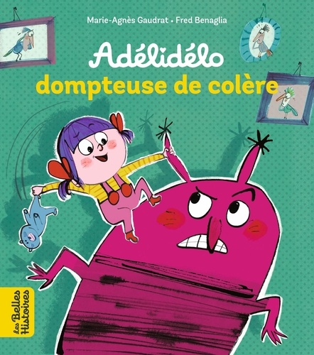 Adélidélo  Adélidélo dompteuse de colère