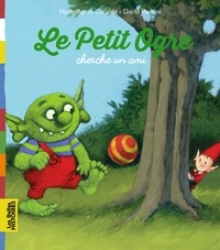 David Parkins et Marie-Agnès Gaudrat - Le Petit Ogre cherche un ami.