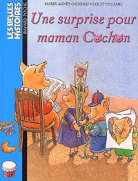 Marie-Agnès Gaudrat - Une surprise pour maman Cochon.