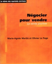 Marie-Agnès Martin et Olivier Le Page - Négocier pour vendre.