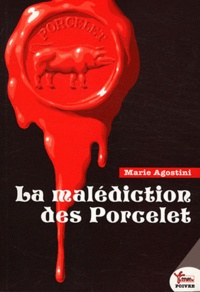 Marie Agostini - La malédiction des Porcelet.