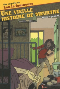 Marie Agostini - Une vieille histoire de meurtre.