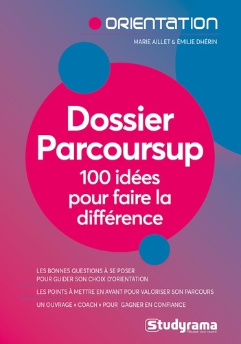 Dossier Parcoursup. 100 idées pour faire la différence