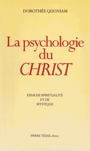  Marie-Aimée de Jésus - La psychologie du Christ - Essai de spiritualité et de mystique.
