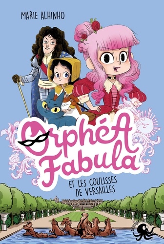 Orphéa Fabula  Orphéa Fabula et les coulisses de Versailles