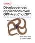 Marie-Alice Blete et Olivier Caelen - Développer des applications avec GPT-4 et ChatGPT.