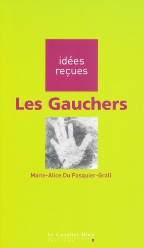 GAUCHERS (LES) -PDF. idées reçues sur les gauchers