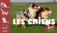 Marie-Alice Trochet-Desmaziers et Victoria Denys - Les chiens de A à Z.