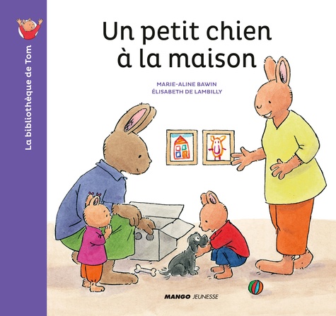 La bibliothèque de Tom  Un petit chien à la maison