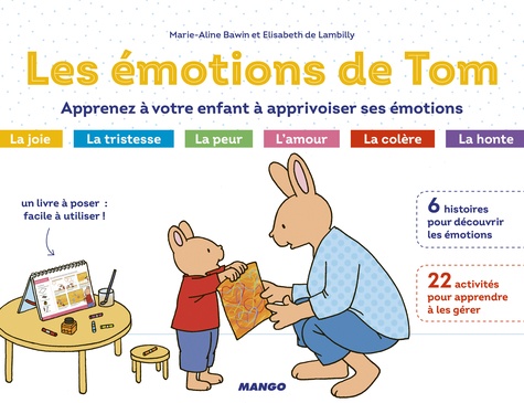 Les émotions de Tom. Apprenez à votre enfant à apprivoiser ses émotions