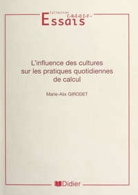 Marie-Alix Girodet et  Centre de recherche et d'étude - L'influence des cultures sur les pratiques quotidiennes de calcul.