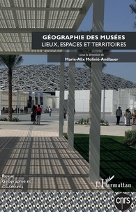 Marie-Alix Molinié-Andlauer - Géographie et Cultures N° 117, printemps 20 : Géographie des musées - Lieux, espaces et territoires.
