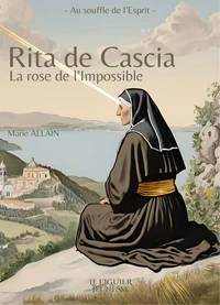 Rita de Cascia, la rose de l'Impossible