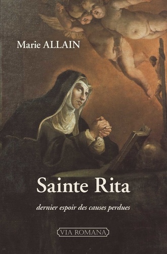 Sainte Rita. Dernier espoir des causes perdues