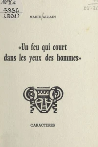 Un feu qui court dans les yeux des hommes