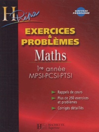Marie Allano-Chevalier et Xavier Oudot - Maths 1ère année MPSI-PCSI-PTSI - Exercices & problèmes.