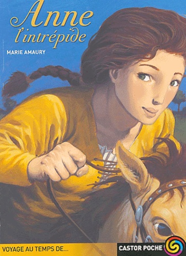 Marie Amaury - Anne, l'intrépide.