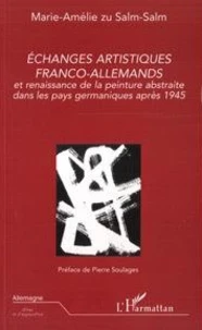 Echanges artistiques franco-allemands et renaissance de la peinture abstraite dans les pays germaniques après 1945