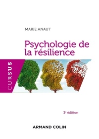 Marie Anaut - Psychologie de la résilience - 3e édition.