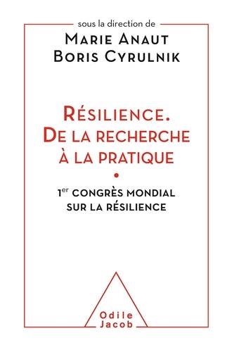 Résilience, de la recherche à la pratique. 1er congrès mondial sur la résilience